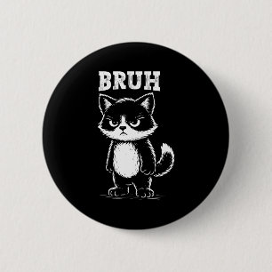 Funny Cat Bruh Meme Sarcastic Animal Cool Feline L 6 Cm Round Badge