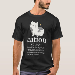 Funny Cat Cation An lon With Paws-itive Charge Cat T-Shirt