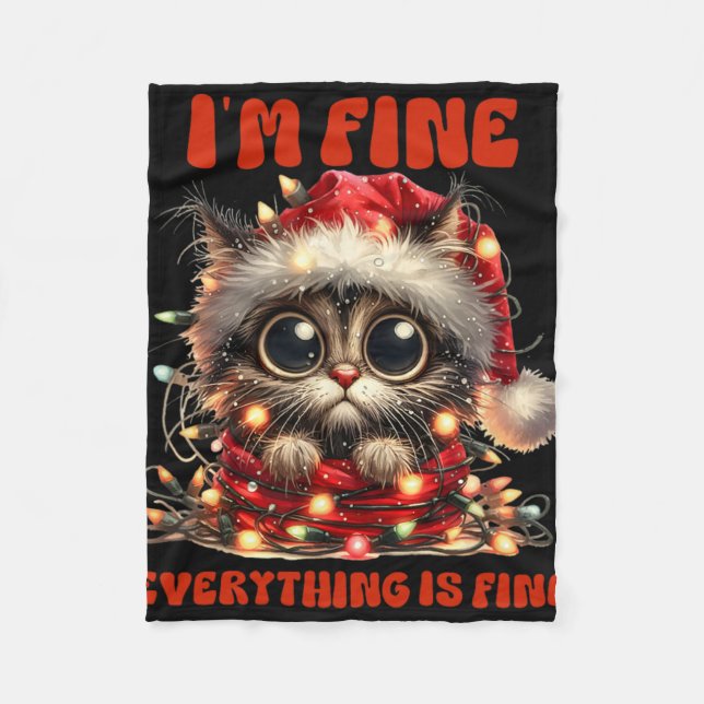 Funny Cat Christmas I'm Fine Everything Is Fine  Fleece Blanket (Front)