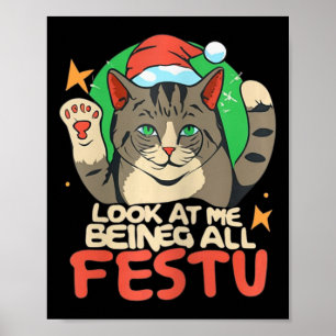 Funny Cat Christmas Look At Me Being All Festive A Poster