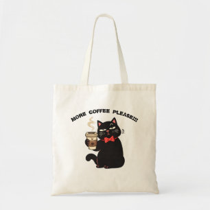 Funny Cat Coffee Design– “More Coffee please”  Tote Bag