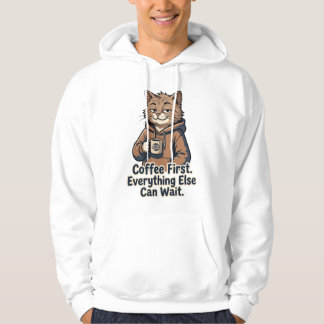 Funny Cat Coffee Lover Design – Coffee First Every Hoodie