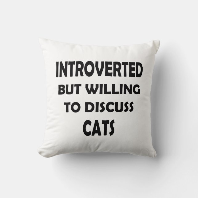 Funny Cat Conversations – Introverted But Willing Cushion (Front)