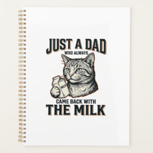 Funny Cat Dad Came Back With The Milk Vintage Shir Planner