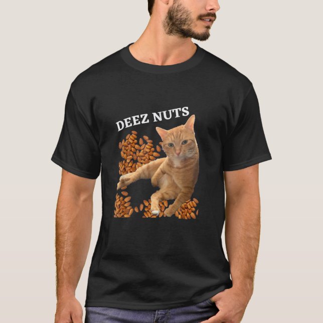 Funny Cat Deez Nuts Joke  T-Shirt (Front)