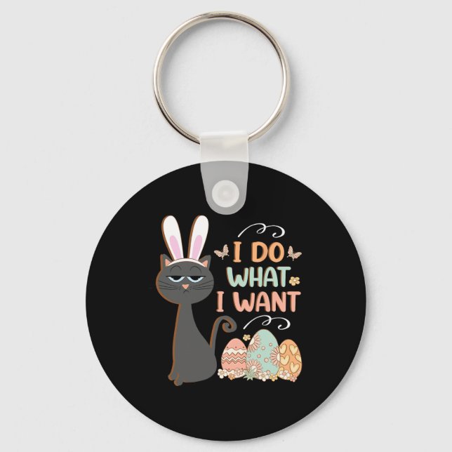 Funny Cat Easter What I Want Easter Basket Stuffer Key Ring (Front)