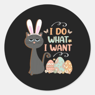 Funny Cat Easter What I Want Easter Bysket Stuffer Classic Round Sticker