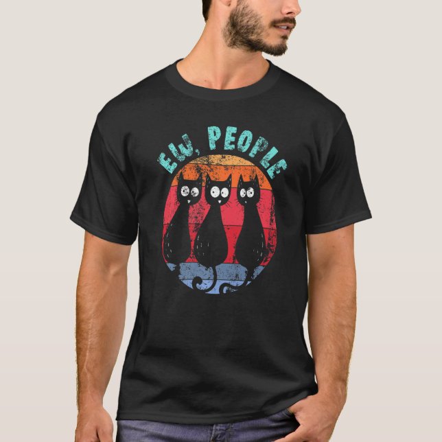 Funny Cat Ew People Retro Cat Glancing Anti Social T-Shirt (Front)