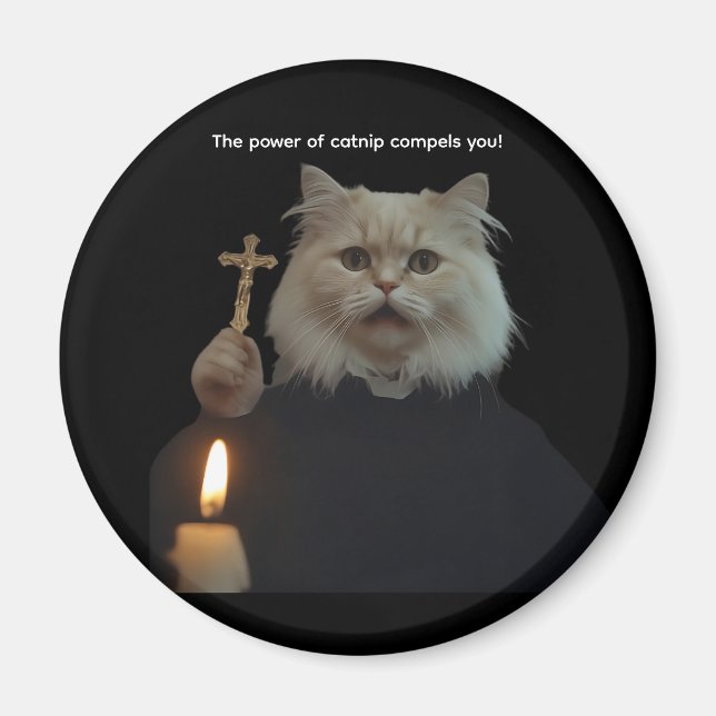 Funny Cat Exorcist Magnet - Catnip Compels You (Front)