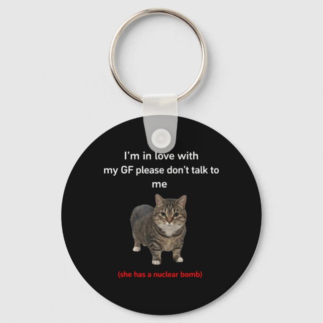 Funny Cat GF Relationship Humour Quote Key Ring (Front)