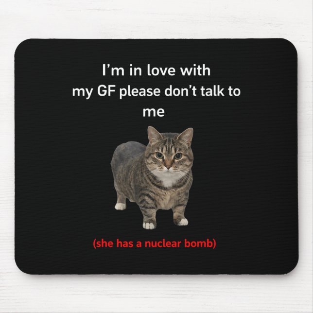 Funny Cat GF Relationship Humour Quote Mouse Pad (Front)