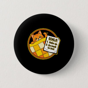 Funny Cat Goals - Cute Cartoon Text For Sleepy Cat 6 Cm Round Badge