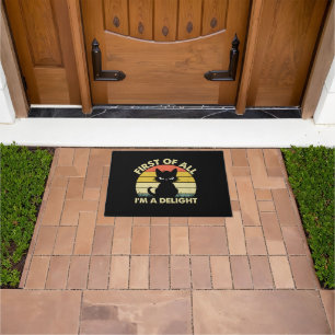 Funny Cat Graphic Sarcastic First Of All I'm A Del Doormat