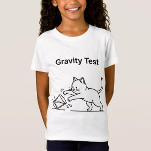 Funny Cat Gravity Test   Cute Science Kitten Humou T-Shirt