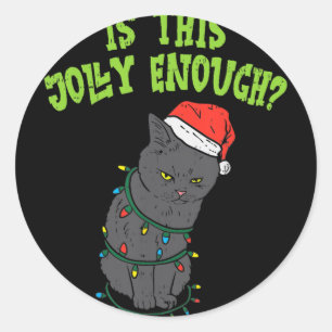 Funny Cat Happy Christmas Is This Jolly Enough Fun Classic Round Sticker