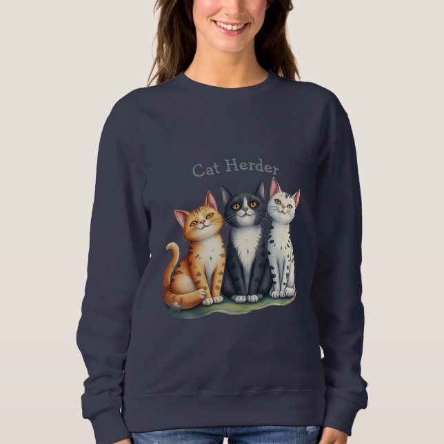 Funny Cat Herder for the Cat Lover Sweatshirt (Front)