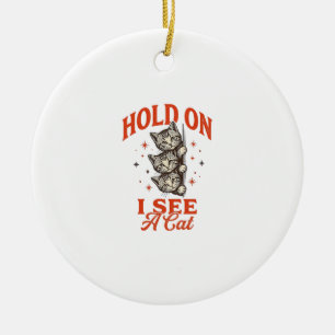 Funny Cat Hold On I See A Cat Vintage Shirt Design Ceramic Tree Decoration