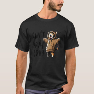Funny Cat Hoodie Can't Adult Today Yawning Lazy Hu T-Shirt