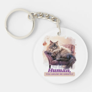 Funny Cat “Human, You Amuse Me Greatly” Key Ring