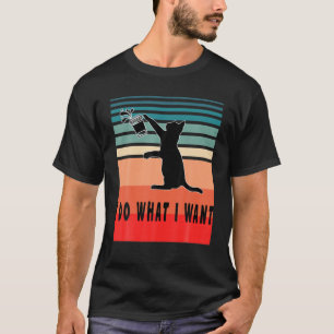 Funny Cat I Do What I Want, Cat Lover T-Shirt