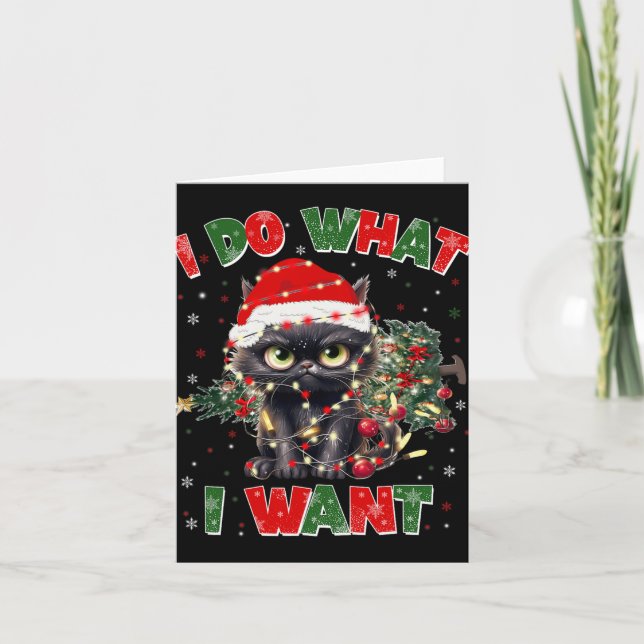 Funny Cat I Do What I Want Christmas Xmas Women Me Card (Front)