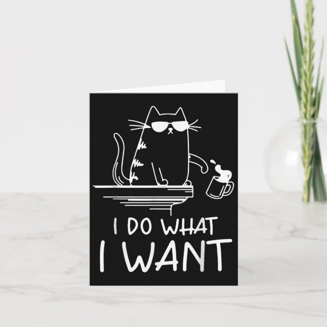 Funny Cat , I Do What I Want , Cool Cat Men Women  Card (Front)