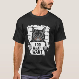 Funny Cat I Do What I Want Mugshot Feline Pet Rebe T-Shirt
