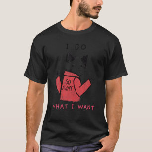 Funny Cat I Do What I Want Sarcastic Cat Lover Gif T-Shirt