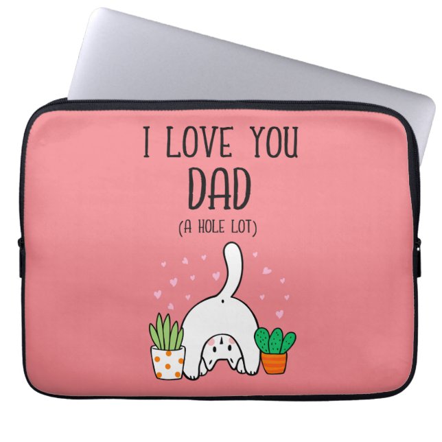 Funny Cat I Love You Dad A Hole Lot Laptop Sleeve (Front)