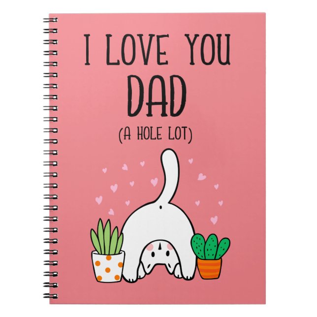 Funny Cat I Love You Dad A Hole Lot Notebook (Front)