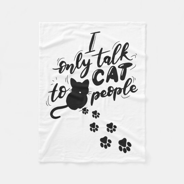 Funny Cat I Only Talk To Cat People  Fleece Blanket (Front)