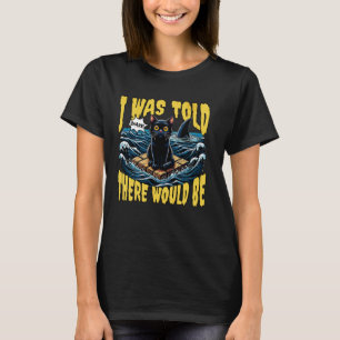 Funny Cat I Was Told There Would Be Sharks Animal  T-Shirt