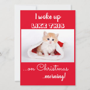 Funny Cat I Woke Up Like This Christmas Holiday Ca Card