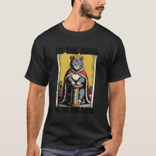 Funny Cat I'm The Royal You're The Loyal Cat Lover T-Shirt