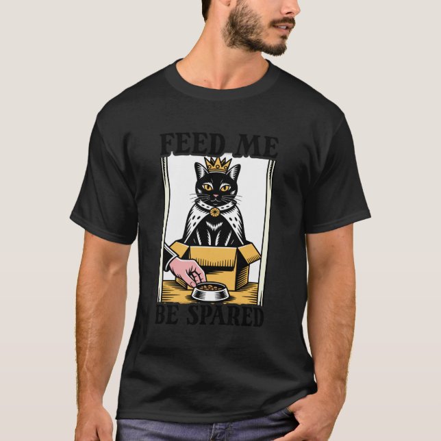 Funny Cat In Box Feed Me Be Spared Cat 3 T-Shirt (Front)