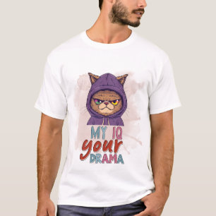 Funny Cat in Hoodie My IQ Your Drama Sassy Art 🐈‍ T-Shirt