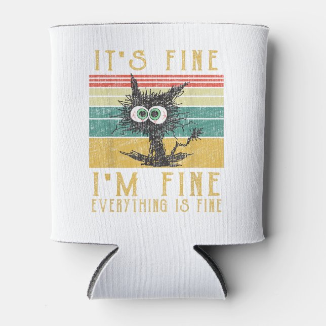 Funny Cat, It's Fine I'm Fine Everything Is Fine C Can Cooler (Front)