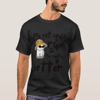 Funny Cat Joke Political Sarcastic Animal Saying 2 T-Shirt