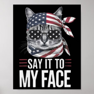 Funny Cat Kamala Harris 2024 Say It To My Face Poster