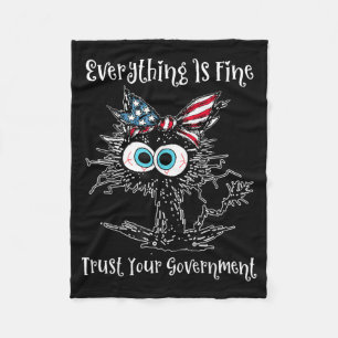 Funny Cat Kitten Everything is Fine Trust Fleece Blanket