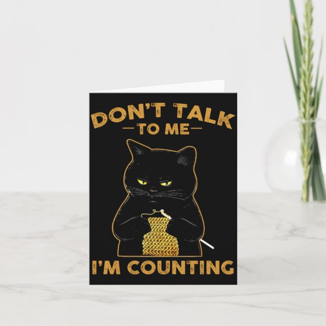 Funny Cat Knits Shirt Don't Talk To Me I'm Countin Card (Front)