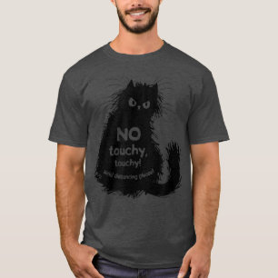 Funny Cat Lover Black Cat No Touching T-Shirt