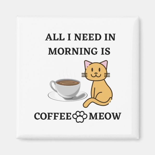 FUNNY CAT LOVER COFFEE AND MEOW  MAGNET (Front)