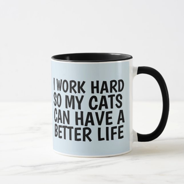 Funny Cat Lover Coffee Mugs, WORK HARD BETTER LIFE Mug (Right)