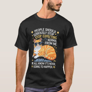 Funny Cat Lover Design People Should Seriously Sto T-Shirt