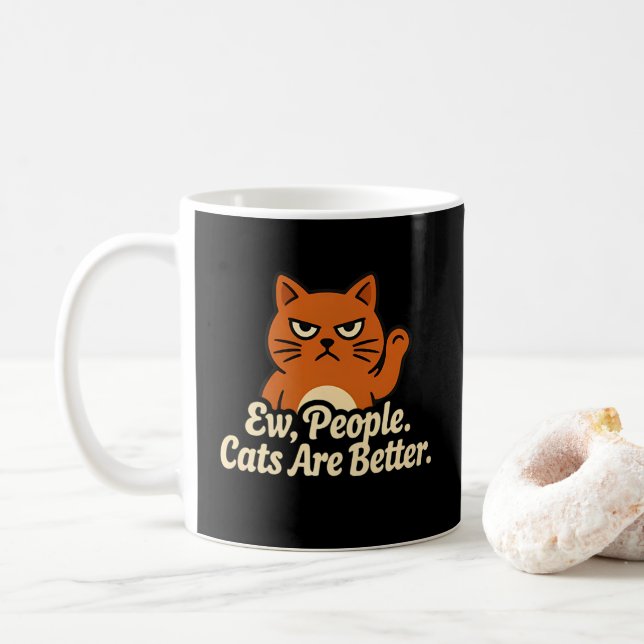 Funny Cat Lover Ew People Cats Are Better Coffee Mug (With Donut)