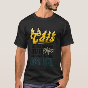 Funny Cat Lover Gift Cats Like Potato Chips Cant H T-Shirt