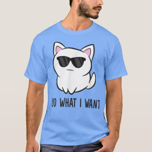 Funny Cat Lover I Do What I Want Cute Cat T-Shirt