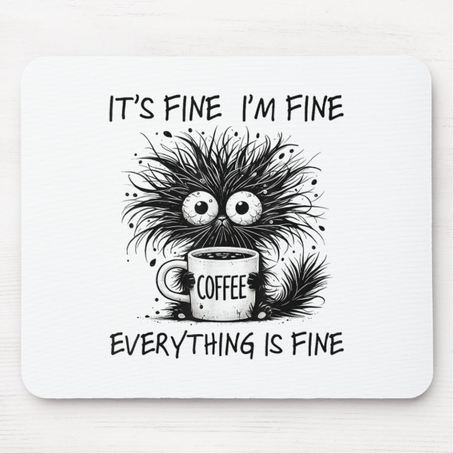 Funny Cat Lover Its Fine Im Fine Everything Is Fin Mouse Pad (Front)