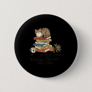 Funny Cat Lover My Therast Alarm Clock & Reaso 6 Cm Round Badge